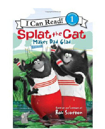 现货 Splat the Cat Makes Dad Glad 啪嗒猫系列：让爸爸高兴I Can Read系列 Level 1 第一阶段亲子阅读故事书儿童英语启蒙绘本