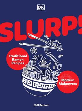 吸溜：传统拉面食谱与创意改造 DK出版社 英文原版 Slurp: Traditional Ramen Recipes and Modern Makeovers