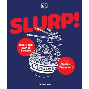 吸溜：传统拉面食谱与创意改造 DK出版社 英文原版 Slurp: Traditional Ramen Recipes and Modern Makeovers