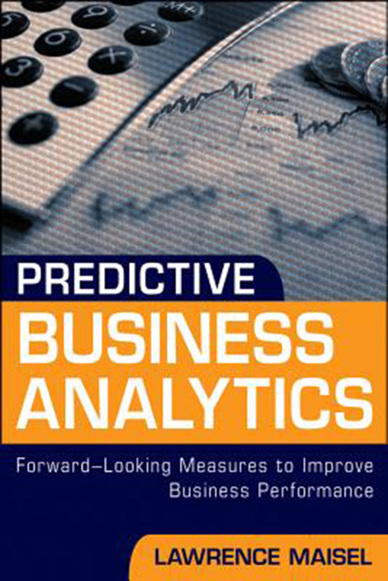预售 按需印刷 Predictive Business Analytics: Forward Looking Capabilities to Improve Business Performance