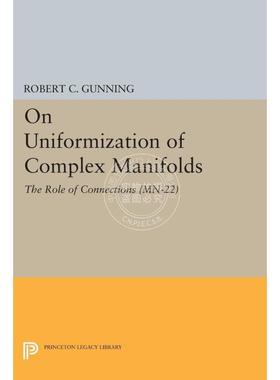 按需印刷 On Uniformization of Complex Manifolds谈复杂流形的统一：连接的作用(MN-22) 英文原版普林斯顿