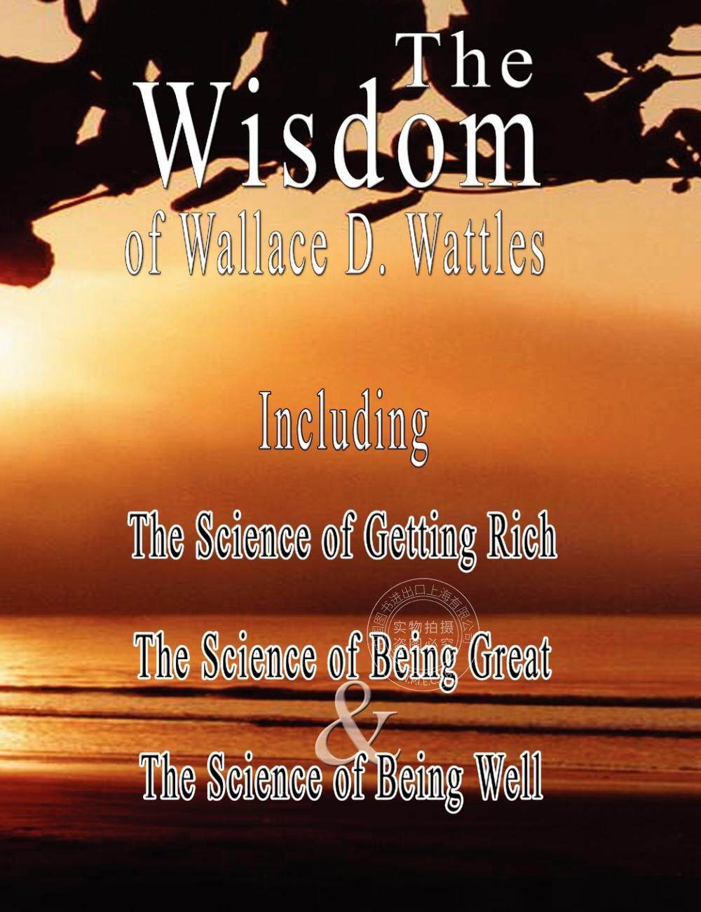 预售 按需印刷 The Wisdom of Wallace D. Wattles - Including