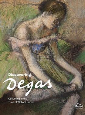 发现德加：威廉·伯雷尔时代的收藏 英文原版 艺术画册Discovering Degas: Collecting in the Time of William Burrell