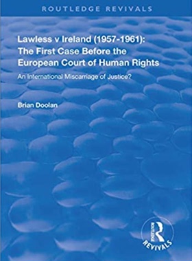 预售 按需印刷 Lawless v Ireland (1957&ndash;1961): The First Case Before the European Court of Human Rights