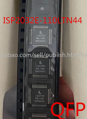 全新原装 ISP2032E-110LTN44 ISPLSI2032E-110LTN44 封装QFP-44