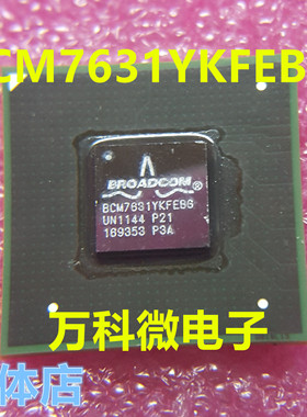 全新 BCM7631YKFEBG BGA