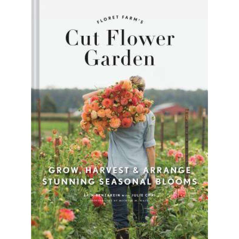 现货 英文原版 Floret Farms Cut Flower Garden 英文原版 鲜花农场 每个花季的种植 收获与安排 Erin Benzakein