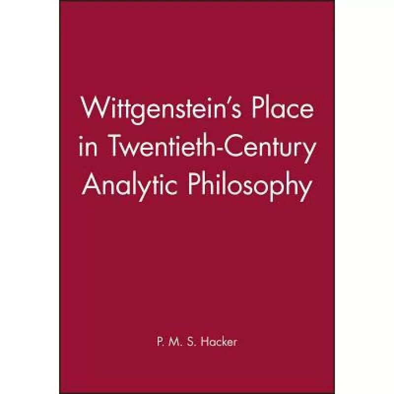 现货 英文原版 Wittgenstein'S Place In Twentieth-Century Analytic Philosophy