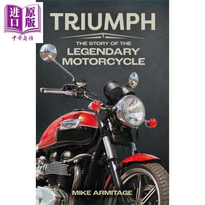 【进口原版】凯旋 传奇摩托车的故事 Triumph The Story of the Legendary Motorcycle 英文原版 Mike Armitage 摩托车故事//