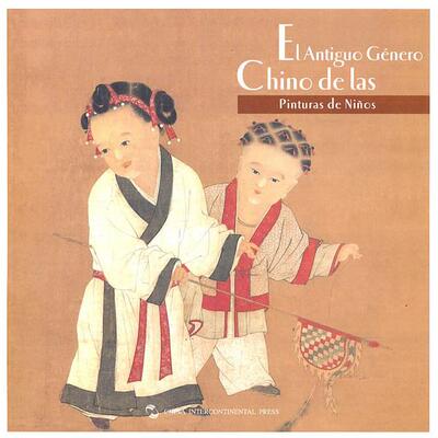 正版图书中国古代儿童生活画（西文版） Ancient China’s Genre Painting Featuring Children