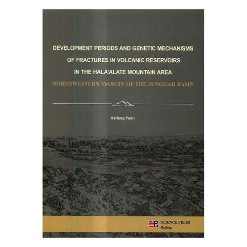 RT现货速发 Development periods and geic mechanisms of fractures in volcanic reservo9787030495778 科学出版社自然科学书籍