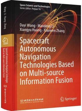 RT正版 Spacecraft Autonomous Navigation Technologies Based on Multi-source 9787568290081 北京理工大学出版社工业技术书籍