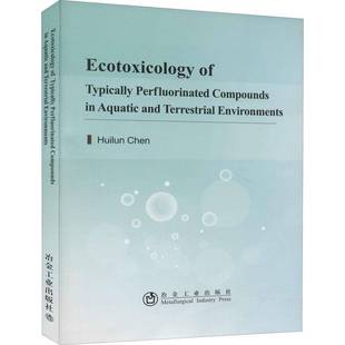 RT正版 Ecotoxicology of Typically Perfluorinated Compounds in Aquatic and Terre9787502483210 冶金工业出版社自然科学书籍