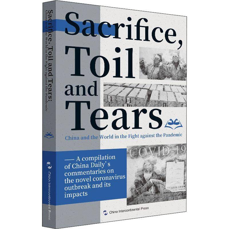 RT正版 Sacrifice, toil and tears China and the world in the fight against9787508544427 中国日报社五洲传播出版社文学书籍