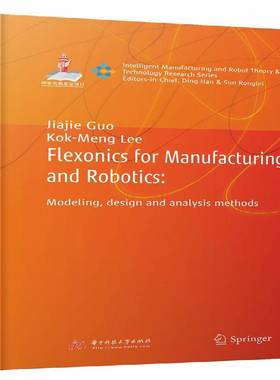 RT正版 Flexonics for manufacturing and robotics modeling, design and analys9787568040549 华中科技大学出版社工业技术书籍