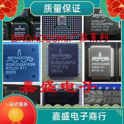 BCM56855A2IFSBG  BCM5764MKMLG  BCM5821A2KTB