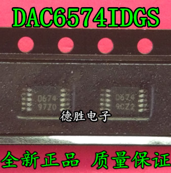 DAC6574IDGS DAC6574IDGSR D674 MSOP10 DAC6574 全新进口IC现货