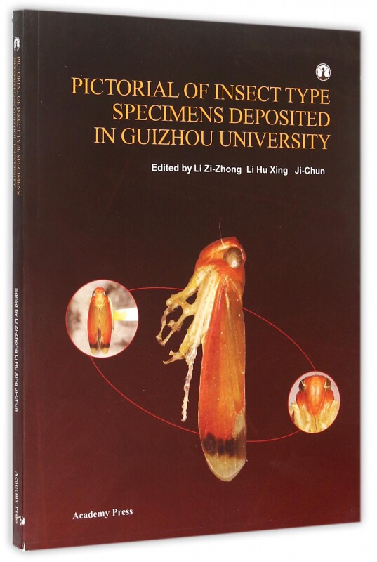 PICTORIAL OF INSECT TYPE SPECIMENS DEPOSTTED IN GUIZHOU UNV 李子忠 李虎 邢济春 主编 学苑出版社