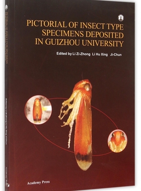 PICTORIAL OF INSECT TYPE SPECIMENS DEPOSTTED IN GUIZHOU UNV 李子忠 李虎 邢济春 主编 学苑出版社