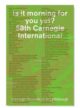 【预售】现在对你来说是早上了吗？第58届卡内基国际艺术展Is It Morning for You Yet? 58th Carnegie International 艺术英文原