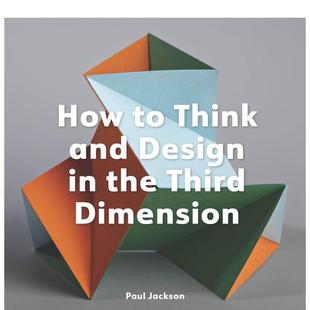 How Third 预售 Jackson 思考与设计 Dimension the Think 原版 Design 纸艺艺术家Paul 三维空间中 英文 and