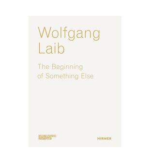 【预售】沃尔夫冈·莱布:另类的开始 Wolfgang Laib: The Beginning Of Something Else 英文原版艺术图书