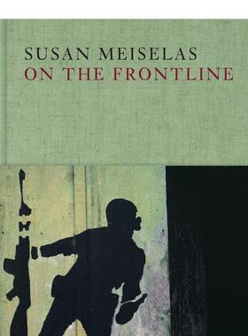 【现货】Susan Meiselas：前线 Susan Meiselas: On the Frontline 原版英文摄影作品集图书