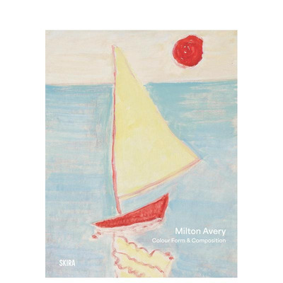 【预售】米尔顿·艾弗里：色彩、形式与构图 Milton Avery: Color  Form and Composition 原版英文艺术画册画集