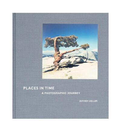 【预售】时光之地：摄影之旅 Places in Time : A Photographic Journey 原版英文摄影作品集图书