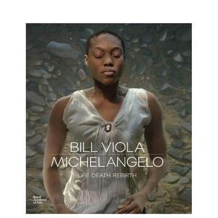 【现货】比尔·维奥拉/米开朗基罗:生与死的重生 Bill Viola / Michelangelo: Life Death Rebirth 原版英文艺术画册画集图书