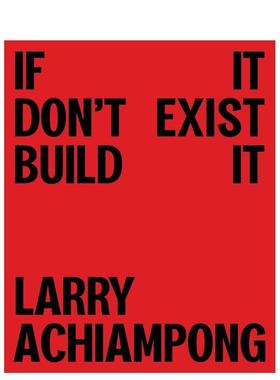 【预售】拉里·阿奇安蓬：如果它不存在 就构建它 Larry achiampong: If It Don't Exist 原版英文艺术画册画集图书