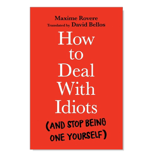 【现货】如何对付傻子(并且不让自己变为傻子) 平装本 How to Deal With Idiots (and stop being one yourself) 英文原版进口