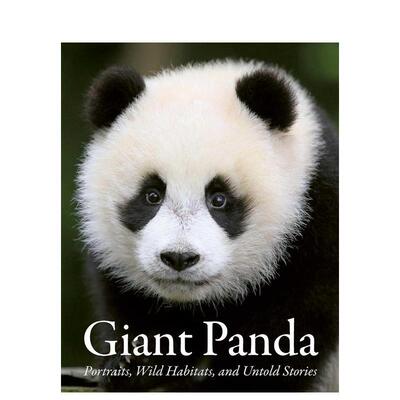【预售】大熊猫：肖像、野外栖息地与不为人知的故事 Giant Panda:Portraits，Wild Habitats 英文摄影作品集自然景观 正版进口书