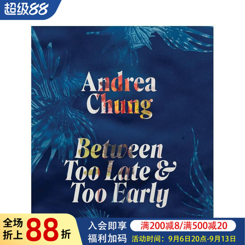 【预售】安德烈亚·钟:恰逢其时与为时已晚之间 Andrea Chung: Between Too Late and Too Early 原版英文艺术画册画集图书