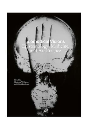 【预售】生物医学视界：认识论、医学与艺术实践 Biomedical Visions 原版英文艺术画册画集图书