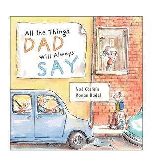 Dad 预售 the Will 原版 话 Say 爸爸总是会说 英文儿童绘本图书 All Always Things