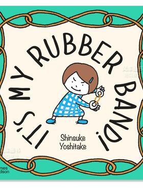 【现货】【吉竹伸介】我的橡皮筋不给你【Shinsuke Yoshitake】It’s My Rubber Band!英文原版进口图书书籍儿童绘本读物