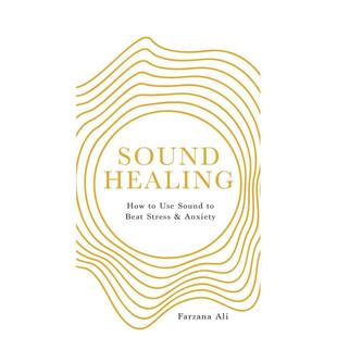 英文心灵励志图书 声音治疗：如何使用声音来克服压力和焦虑 原版 Beat Use?Sound?to How Healing Sound 现货