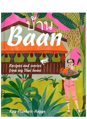 【现货】班:我泰国老家的食谱和故事 Baan: Recipes and stories from my Thai home 原版英文餐饮生活美食 进口图书