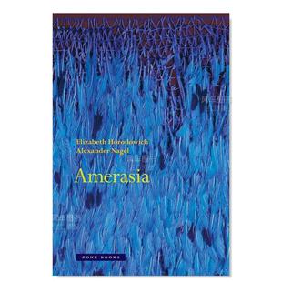 Amerasia英文人文历史原版 图书外版 Alexander 预售 Nagel and 美洲大陆 Horodowich 进口书籍Elizabeth