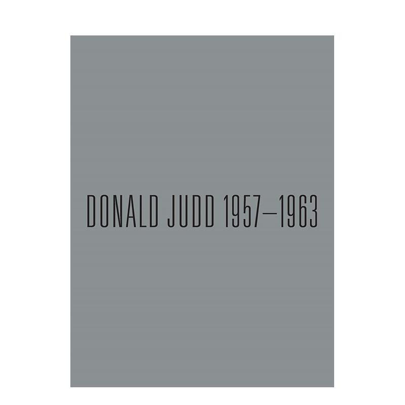 【现货】唐纳德·贾德：1957-1963绘画与早期作品 Donald Judd 原版英文艺术画册画集 Gagosian高古轩画廊