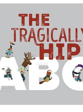 【预售】悲惨的时髦 ABC The Tragically Hip ABC英文儿童绘本原版图书外版进口书籍 The Tragically Hip with Drew Macklin; ill