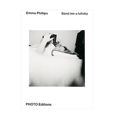 【现货】Emma Phillips :送我一首催眠曲Send me a lullaby英文原版进口图书摄影集摄影书 Perimeter Editions出版社书籍艺术画册