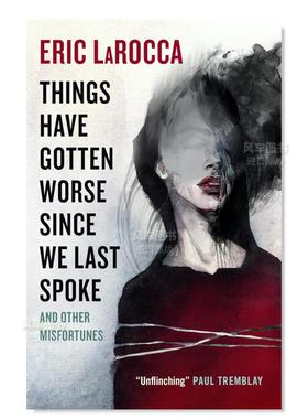 【预售】情况愈发糟糕 Things Have Gotten Worse Since  英文小说原版图书外版进口书籍Titan Eric LaRocca