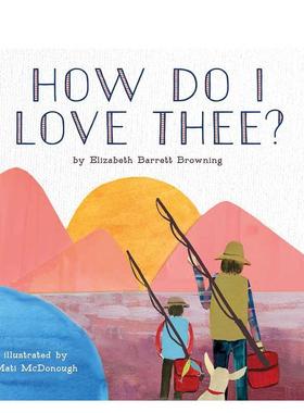 【现货】我是如何爱你 How Do I Love Thee?【Mati McDonough插画师】 原版英文儿童绘本图书