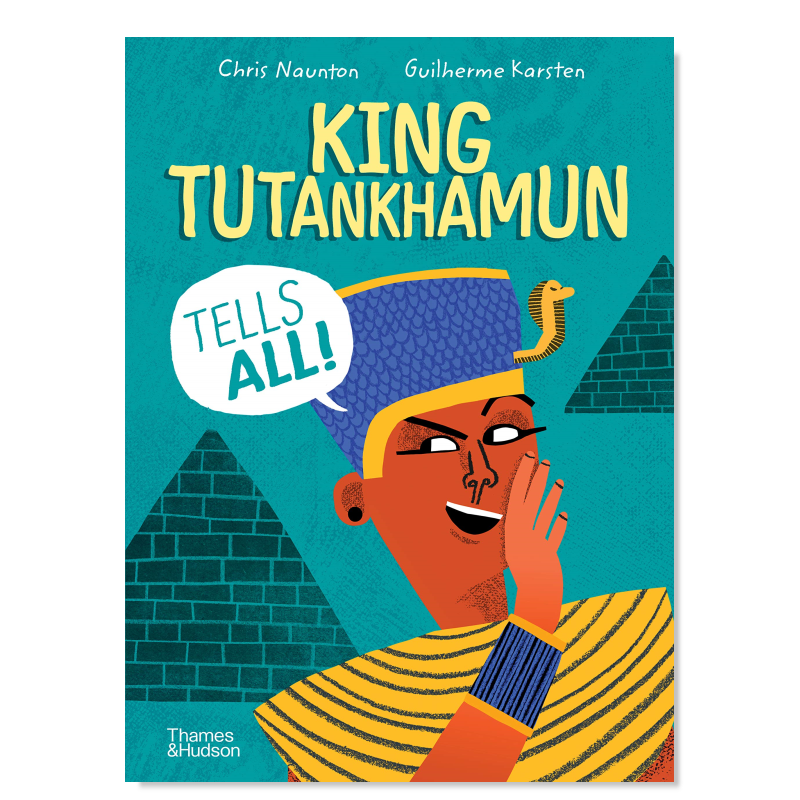 【现货】听法老图坦卡蒙国王讲述所有 King Tutankhamun Tells All! 英文儿童绘本原版图书进口外版书籍 Chris Naunton, Guilherm