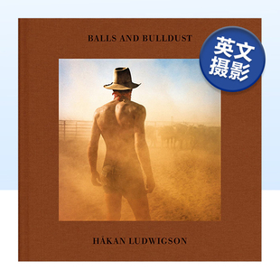 H?kan Ludwigson Balls Bulldust英文摄影原版 哈坎·路德维希森：球和牛粪 and 图书进口书籍H?kan 现货