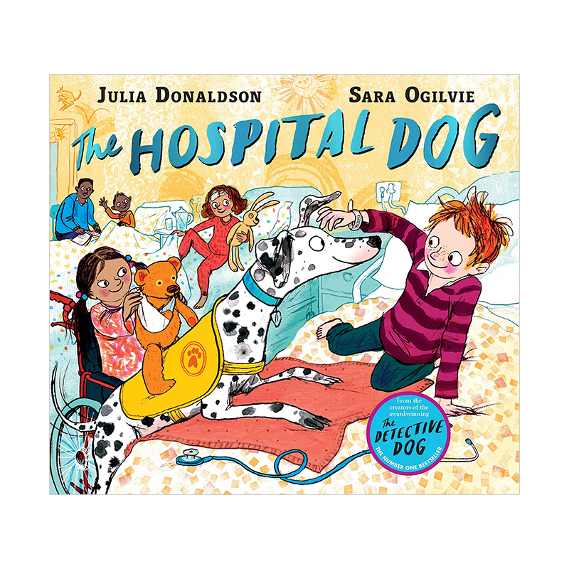 【预售】医院的小狗The Hospital Dog 2-6岁儿童人情品格启蒙故事绘本 Julia Donaldson Sara Ogilvie绘画英文原版书籍进口