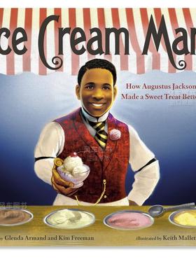 【预售】冰淇淋人:奥古斯塔斯·杰克逊如何让甜点变得更好 Ice Cream Man: How Augustus Jackson Made a Sweet Treat Better 原
