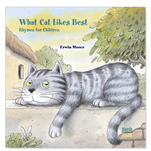 【预售】猫最喜欢什么 What Cat Likes Best英文儿童绘本原版图书外版进口书籍Erwin Moser and Alistair Beaton